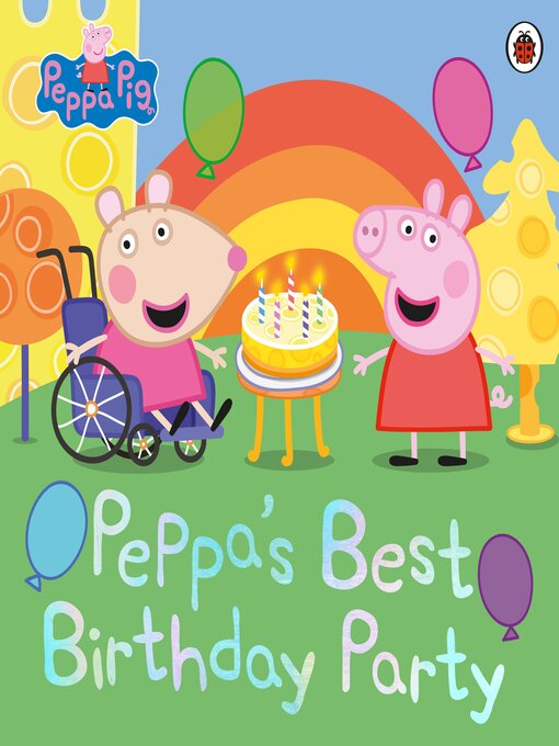 Title details for Peppa's Best Birthday Party by Peppa Pig - Wait list
